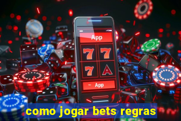 como jogar bets regras